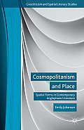 Cosmopolitanism and Place: Spatial Forms in Contemporary Anglophone Literature