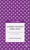 Andr? Maurois (1885-1967): Fortunes and Misfortunes of a Moderate