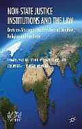 Non-State Justice Institutions and the Law: Decision-Making at the Interface of Tradition, Religion and the State