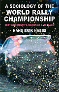 A Sociology of the World Rally Championship: History, Identity, Memories and Place