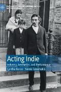 Acting Indie: Industry, Aesthetics, and Performance