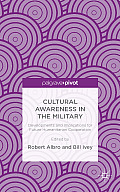 Cultural Awareness in the Military: Developments and Implications for Future Humanitarian Cooperation
