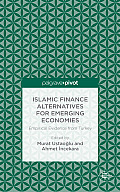 Islamic Finance Alternatives for Emerging Economies: Empirical Evidence from Turkey