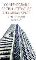 Contemporary British Literature and Urban Space: After Thatcher