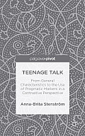 Teenage Talk: From General Characteristics to the Use of Pragmatic Markers in a Contrastive Perspective