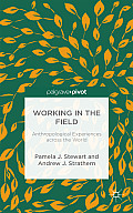 Working in the Field: Anthropological Experiences Across the World