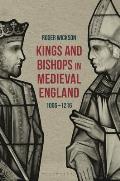 Kings and Bishops in Medieval England, 1066-1216