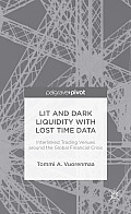 Lit and Dark Liquidity with Lost Time Data: Interlinked Trading Venues Around the Global Financial Crisis