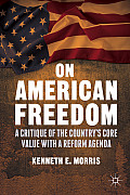 On American Freedom: A Critique of the Country's Core Value with a Reform Agenda