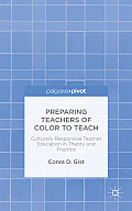 Preparing Teachers of Color to Teach: Culturally Responsive Teacher Education in Theory and Practice