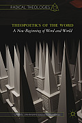 Theopoetics of the Word: A New Beginning of Word and World