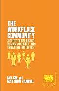 The Workplace Community: A Guide to Releasing Human Potential and Engaging Employees