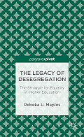 The Legacy of Desegregation: The Struggle for Equality in Higher Education