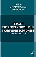 Female Entrepreneurship in Transition Economies: Trends and Challenges