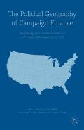 The Political Geography of Campaign Finance: Fundraising and Contribution Patterns in Presidential Elections, 2004-2012