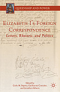 Elizabeth I's Foreign Correspondence: Letters, Rhetoric, and Politics