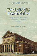 Trans-Atlantic Passages: Philip Hale on the Boston Symphony Orchestra, 1889-1933