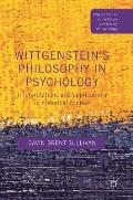 Wittgenstein's Philosophy in Psychology: Interpretations and Applications in Historical Context