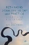 Rethinking Disability Theory and Practice: Challenging Essentialism