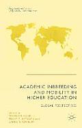 Academic Inbreeding and Mobility in Higher Education: Global Perspectives