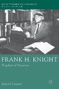 Frank H. Knight: Prophet of Freedom