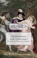 Shakespeare and Emotions: Inheritances, Enactments, Legacies