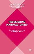 Redesigning Manufacturing: Reimagining the Business of Making in the UK