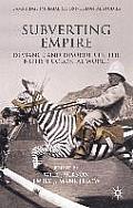 Subverting Empire: Deviance and Disorder in the British Colonial World