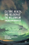 Culture, Health, and Religion at the Millennium: Sweden Unparadised