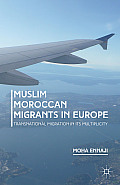 Muslim Moroccan Migrants in Europe: Transnational Migration in Its Multiplicity