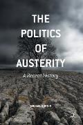 The Politics of Austerity: A Recent History