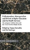 Professionalism, Managerialism and Reform in Higher Education and the Health Services: The European Welfare State and the Rise of the Knowledge Societ