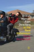 British Women Film Directors in the New Millennium