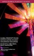 Global Perspectives on Human Capital in Early Childhood Education: Reconceptualizing Theory, Policy, and Practice