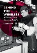 Behind the Wireless: A History of Early Women at the BBC