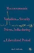 Macroeconomic Variables and Security Prices in India During the Liberalised Period
