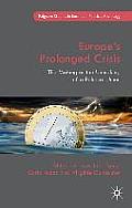 Europe's Prolonged Crisis: The Making or the Unmaking of a Political Union