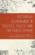 Discursive Governance in Politics, Policy, and the Public Sphere