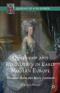 Queenship and Revolution in Early Modern Europe: Henrietta Maria and Marie Antoinette