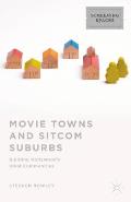Movie Towns and Sitcom Suburbs: Building Hollywood's Ideal Communities