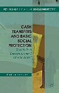 Cash Transfers and Basic Social Protection: Towards a Development Revolution?