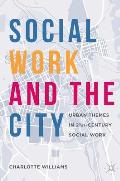 Social Work and the City: Urban Themes in 21st-Century Social Work
