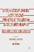 Interdisciplinary Reflective Practice Through Duoethnography: Examples for Educators