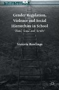 Gender Regulation Violence & Social Hierarchies in School Sluts Gays & Scrubs