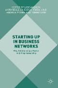 Starting Up in Business Networks: Why Relationships Matter in Entrepreneurship