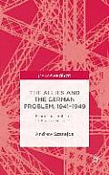 The Allies and the German Problem, 1941-1949: From Cooperation to Alternative Settlement