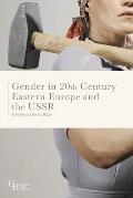 Gender in Twentieth-Century Eastern Europe and the USSR