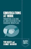 Conversations at Work: Promoting a Culture of Conversation in the Changing Workplace