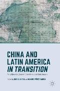China and Latin America in Transition: Policy Dynamics, Economic Commitments, and Social Impacts