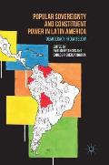 Popular Sovereignty and Constituent Power in Latin America: Democracy from Below
